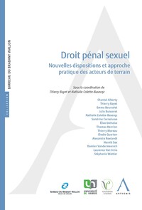 Droit pénal sexuel : nouvelles dispositions et approche pratique des acteurs de terrain.